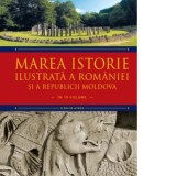 Marea istorie ilustrata a Romaniei si a Republicii Moldova. Volumul 1 - Ioan-Aurel Pop, Ioan Bolovan
