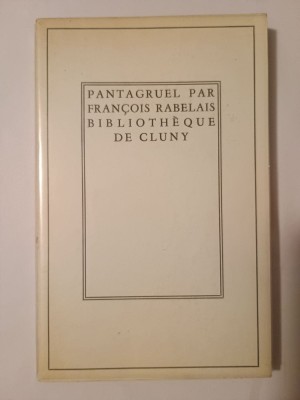 Francois Rabelais - Pantagruel (texte etabli et presente par Pierre Grimal) (Bibliotheque de Cluny) foto
