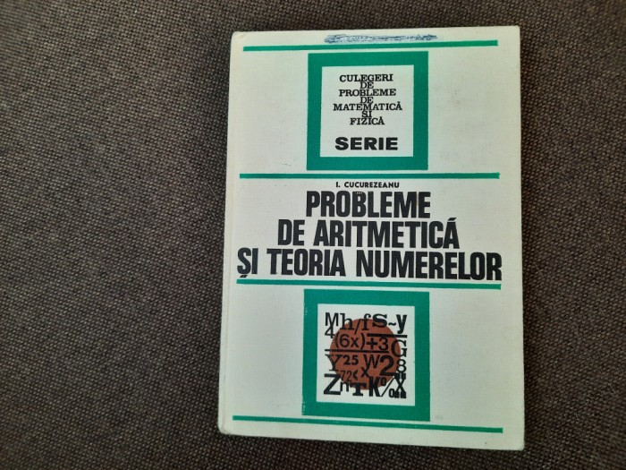I. Cucurezeanu - Probleme de aritmetica si teoria numerelor