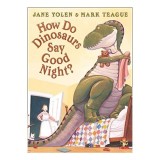 Carte copii: How Do Dinosaurs Say Good Night? - Picture Book Ilustrat in Engleza