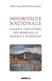 Minoritatile nationale. Stadiul cercetarii din Romania si modelul european - Radu Carp, Stefan Herchi