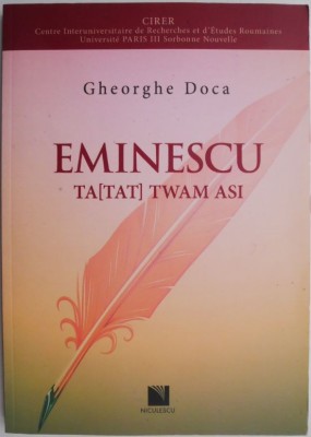 Eminescu. Ta(Tat) twam asi. Ace(a)sta esti tu &amp;ndash; Gheorghe Doca foto