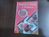 TORTILLA, SALSA &amp; TEQUILA - Cornelia Zingerling - 63 p. cu ilustratii color