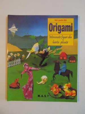 IDEI PESTE IDEI , ORIGAMI , MINUNATE FIGURI DIN HARTIE PLISATA de ZULAL AYTURE-SCHEELE foto