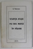 SCUFITA ROSIE NU MAI MERGE IN PADURE de S. DAMIAN , 1994, DEDICATIE *