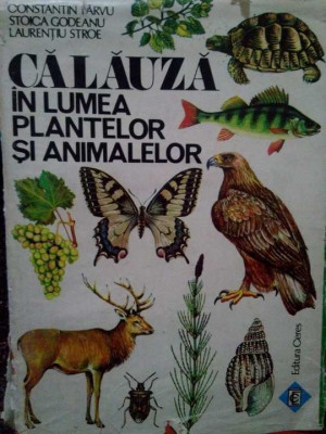 Constantin Parvu - Calauza in lumea plantelor si animalelor (editia 1985) foto