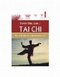 Tai chi : exerciţii pentru &icirc;ncepători şi avansaţi