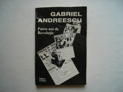 Patru ani de Revolutie - Gabriel Andreescu foto