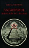 Cumpara ieftin Satanismul. Ideologie sau religie - 1999 - Mircea Chiorean ($E47)