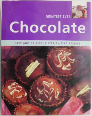 Greatest Ever Chocolate. Easy and Delicious Step-by-Step Recipes foto