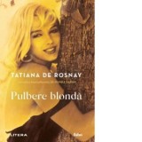Pulbere blonda - Sanda Spiridon, Tatiana de Rosnay