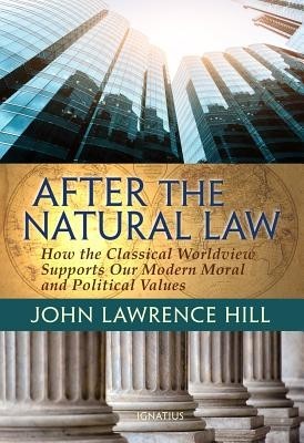 After the Natural Law: How the Classical Worldview Supports Our Modern Moral and Political Views foto