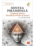 Cumpara ieftin Mintea piramidala. Program pentru incredere, fericire si succes/Vlad Beliavsky