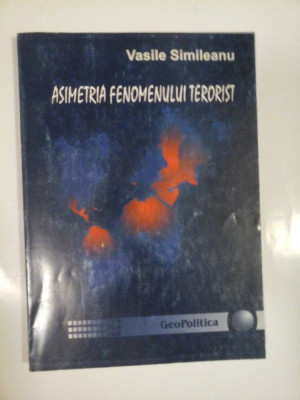 ASIMETRIA FENOMENULUI TERORIST - VASILE SIMILEANU - ( autograf si dedicatie ) foto