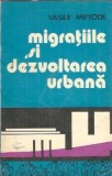 Migratiile si dezvoltarea urbana Vasile Miftode Editura Junimea 1978 Carte Veche Eseistica Studii Romana