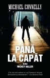 P&acirc;nă la capăt - Paperback brosat - Michael Connelly - RAO