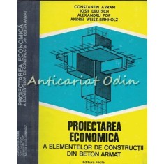 Proiectarea Economica A Elementelor De Constructii Din Beton Armat - Avram