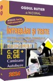 Intrebari si teste pentru obtinerea permisului de conducere auto. Categoriile C CE + D DE - Editura Universul Juridic
