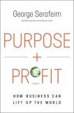 Purpose and Profit: How Business Can Lift Up the World