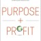 Purpose and Profit: How Business Can Lift Up the World