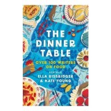 Cumpara ieftin The Dinner Table: over 100 writers on food.