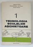 TEHNOLOGIA SCULELOR ASCHIETOARE , VOLUMUL I , editie coordonata de STEFANUTA ENACHE , 1987
