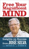 Free Your Magnificent Mind: Breakthrough Insights to Liberate Your Inner Potential