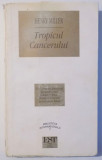 TROPICUL CANCERULUI de HENRY MILLER , 2003