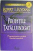 Profetiile tatalui bogat. Fii pregatit pentru o evolutie financiara ascendenta &ndash; Robert T. Kiyosaki