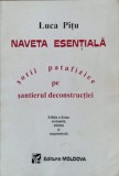 NAVETA ESENTIALA. SOTII PATAFIZICE PE SANTIERUL DECONSTRUCTIEI-LUCA PITU-272262