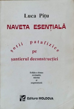 NAVETA ESENTIALA. SOTII PATAFIZICE PE SANTIERUL DECONSTRUCTIEI-LUCA PITU-272262
