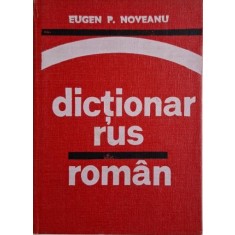 Dictionar rus-roman (pentru uzul elevilor) &ndash; Eugen P. Noveanu