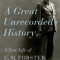 A Great Unrecorded History: A New Life of E.M. Forster