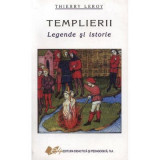 Templierii - legende si istorie - Thierry Leroy