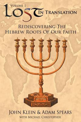 Lost in Translation: Rediscovering the Hebrew Roots of Our Faith foto