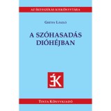 A sz&oacute;hasad&aacute;s di&oacute;h&eacute;jban - Gr&eacute;tsy L&aacute;szl&oacute;