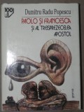 PAOLO SI FRANCESCA SI AL TREISPREZECELEA APOSTOL-DUMITRU RADU POPESCU BUCURESTI 1998 *PREZINTA HALOURI DE APA