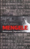 AS - DAVID G. MARWELL - MENGELE, DEMASCAREA &bdquo;INGERULUI MORTII&rdquo;