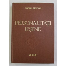 PERSONALITATI IESENE , OMAGIU , VOLUMUL III de IONEL MAFTEI , 1978