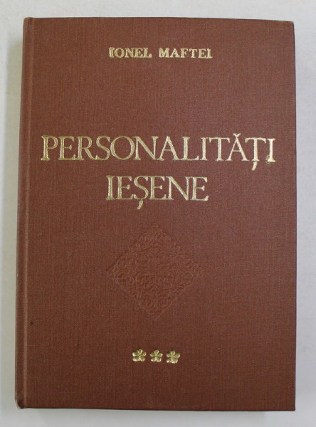 PERSONALITATI IESENE , OMAGIU , VOLUMUL III de IONEL MAFTEI , 1978