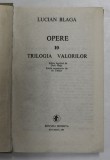 OPERE 10 . TRILOGIA VALORILOR-LUCIAN BLAGA BUCURESTI 1987