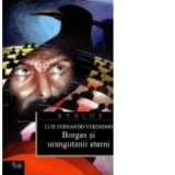 Borges si urangutanii eterni - Luis Fernando Verissimo