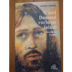 Cand Domnul Vorebeste Inimii - Gaston Courtis ,294327