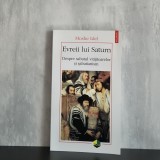Moshe Idel - Evreii lui Saturn. Despre sabatul vrăjitoarelor și sabatianism | sabatianism, Saturn și iudaism, istoria ideilor