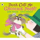 Don&#039;t Call Me Choochie Pooh!