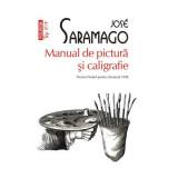 Manual de pictura si caligrafie. Editie de buzunar - Jose Saramago