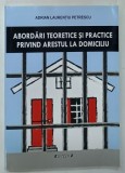 ABORDARI TEORETICE SI PRACTICE PRIVIND ARESTUL LA DOMICILIU de ADRIAN LAURENTIU PETRESCU , 2021 * DEDICATIE