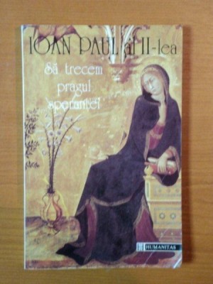 SA TRECEM PRAGUL SPERANTEI de IOAN PAUL AL II - LEA foto