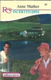 Carte Incertitudini - Anne Mather, Editura Alrcis, Colectie Romantic, 1997