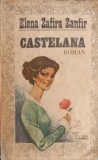 Roman CASTELANA de ELENA ZAFIRA ZANFIR, Editura JUNIMEA, 1984, Necartonata, 342 pagini, Stare Buna